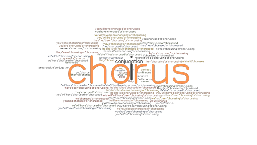 Chorus Past Tense Verb Forms, Conjugate CHORUS