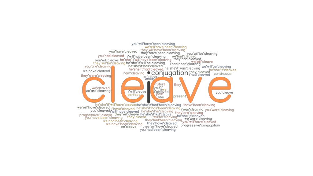 Cleave Past Tense Verb Forms, Conjugate CLEAVE