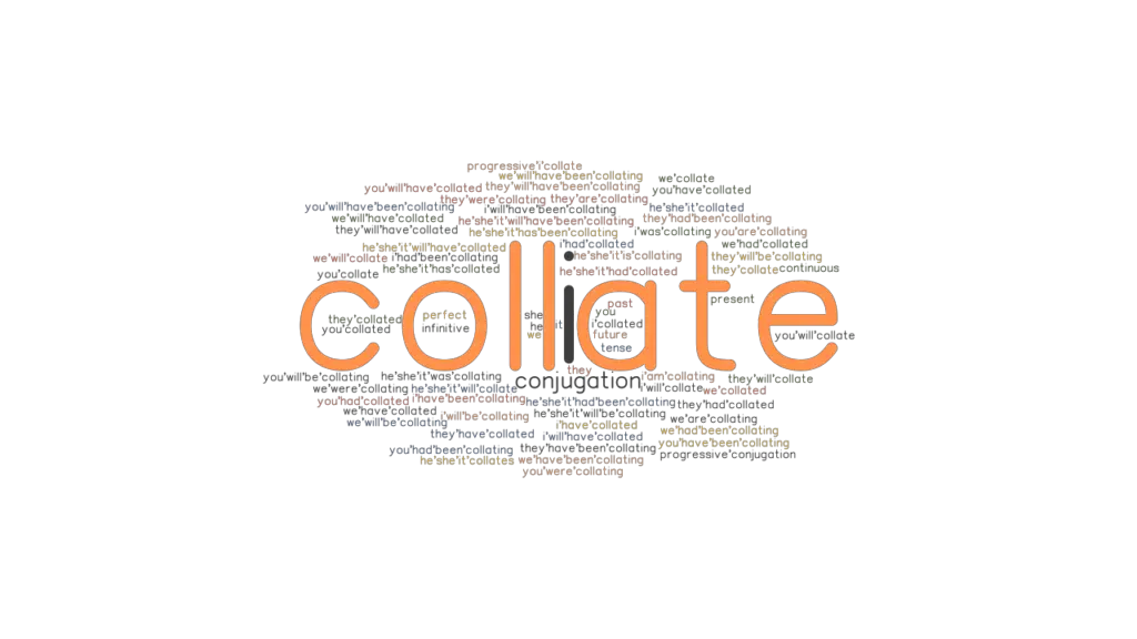 Collate Past Tense Verb Forms, Conjugate COLLATE