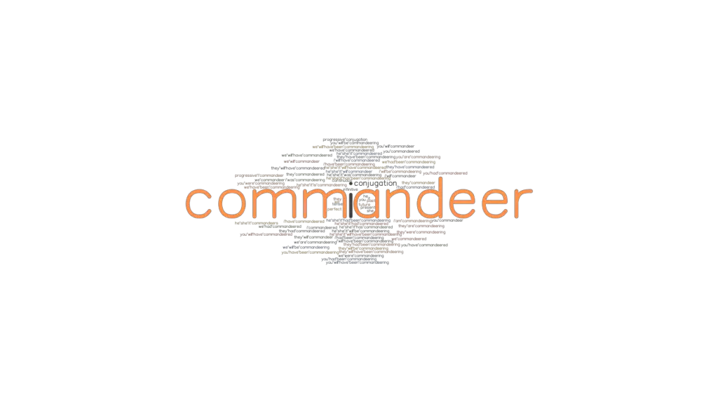 Commandeer Past Tense: Verb Forms, Conjugate COMMANDEER - GrammarTOP.com