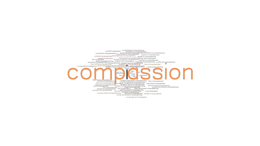 Compassion Past Tense Verb Forms, Conjugate COMPASSION