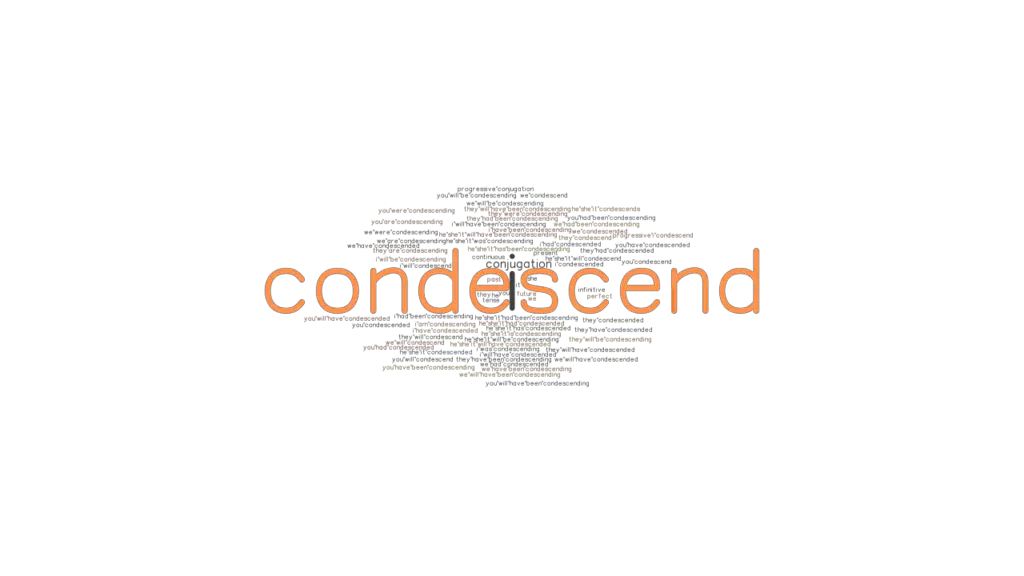 condescend-past-tense-verb-forms-conjugate-condescend-grammartop