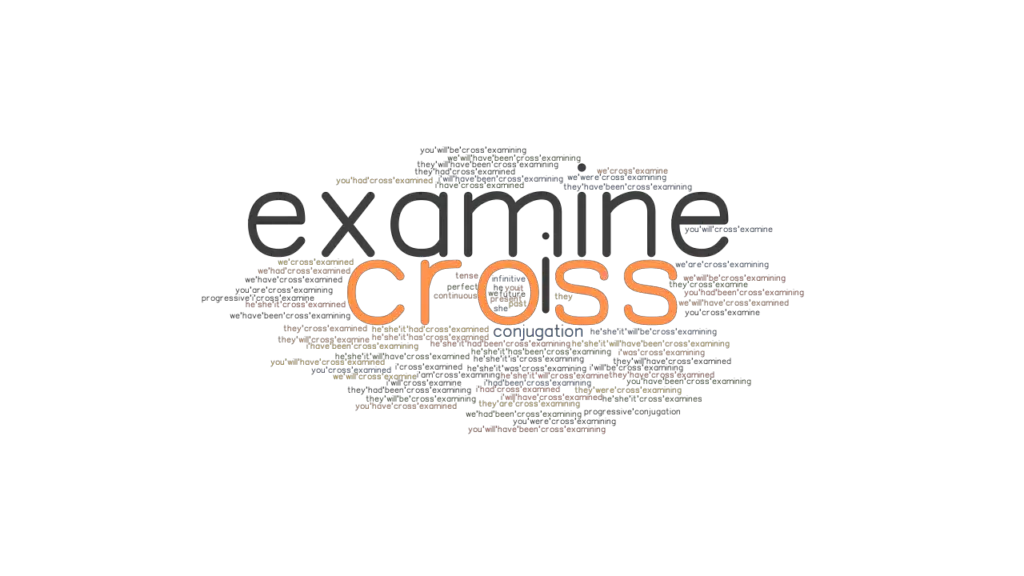 cross-examine-past-tense-verb-forms-conjugate-cross-examine