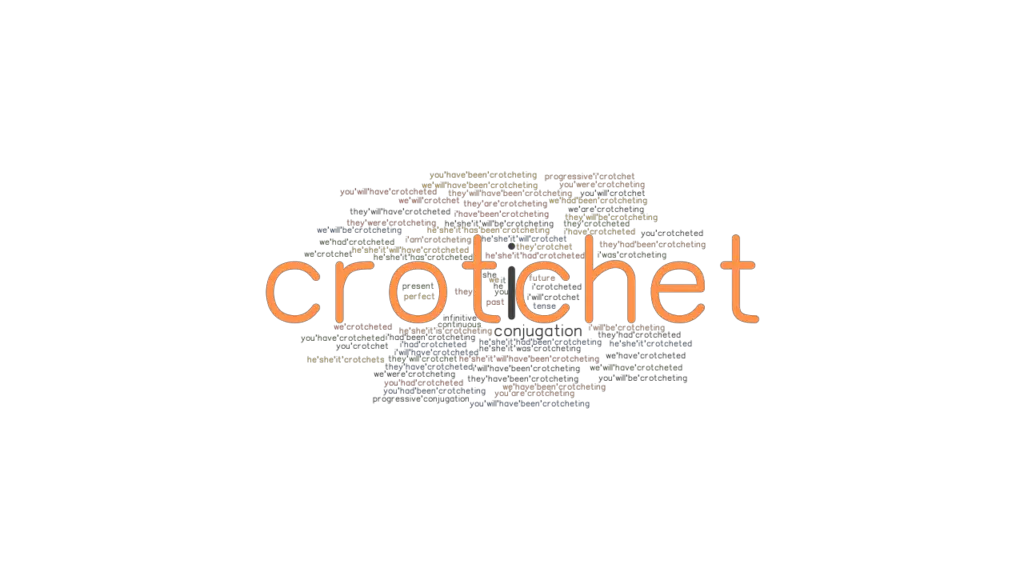 Crotchet Past Tense Verb Forms, Conjugate CROTCHET
