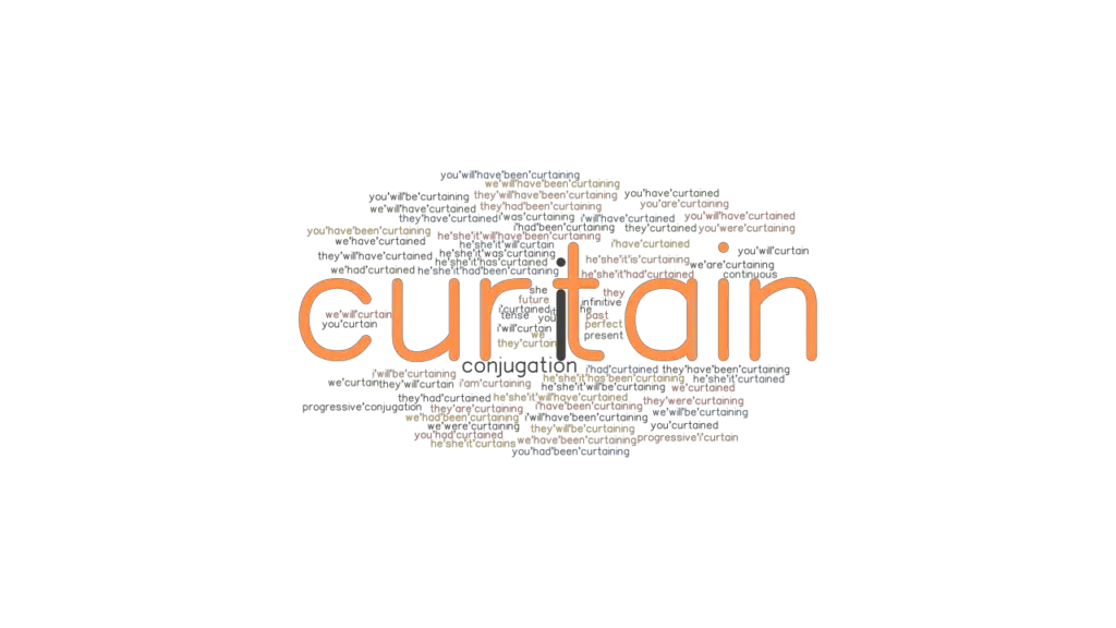 Curtain Past Tense Verb Forms, Conjugate CURTAIN