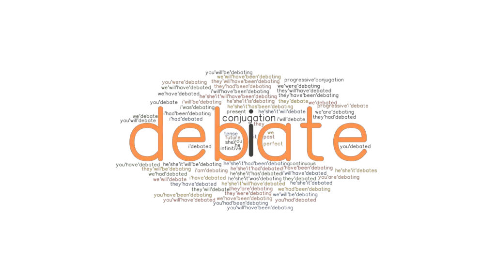 Debate Past Tense Verb Forms, Conjugate DEBATE