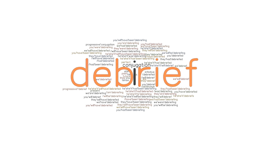 Debrief Past Tense Verb Forms, Conjugate DEBRIEF