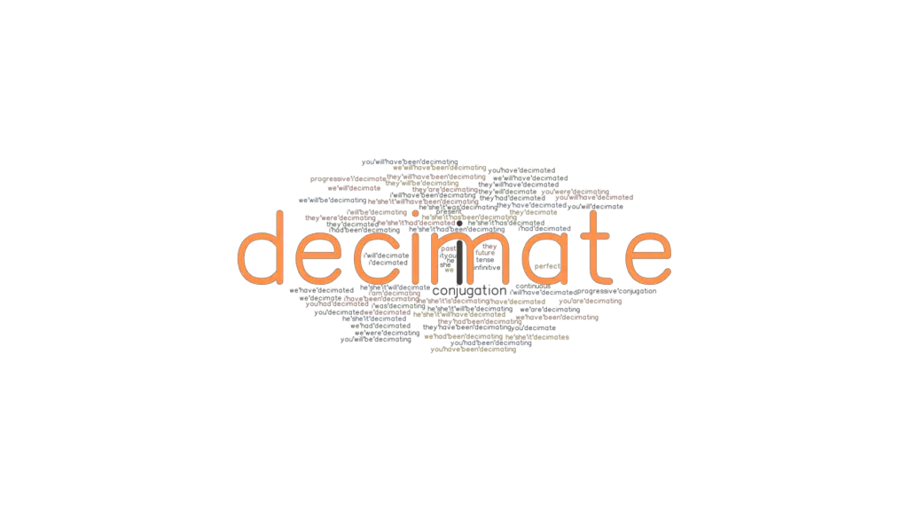 Decimate Past Tense Verb Forms, Conjugate DECIMATE