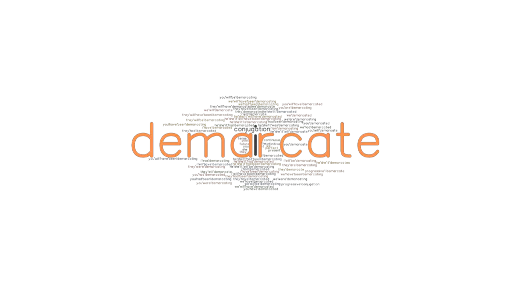 Demarcate Past Tense Verb Forms, Conjugate DEMARCATE