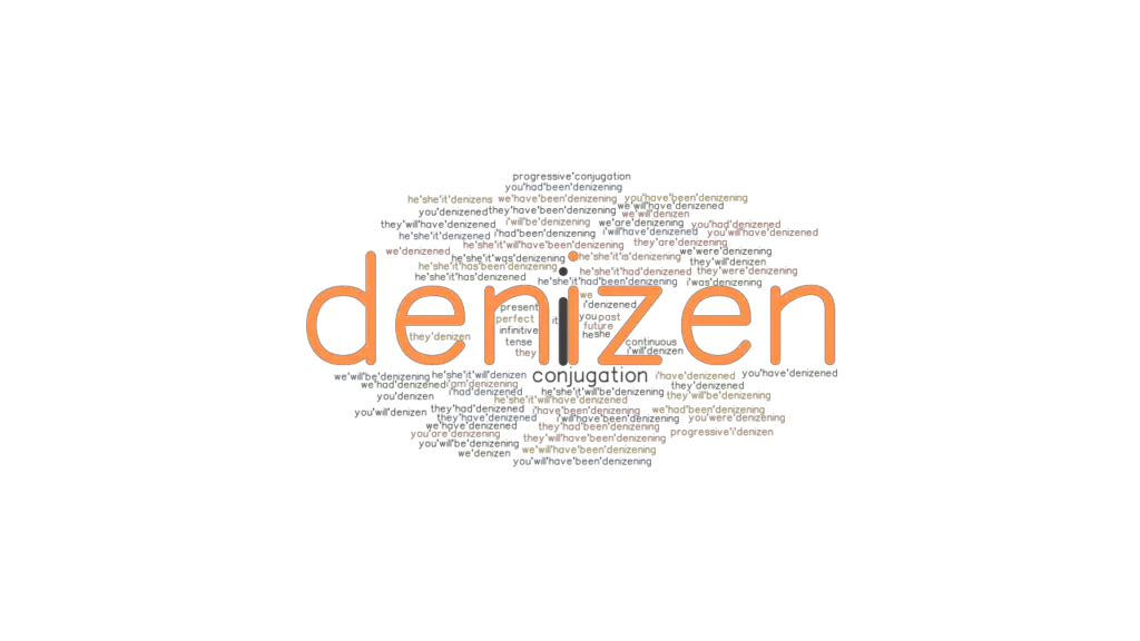 Denizen Past Tense Verb Forms, Conjugate DENIZEN