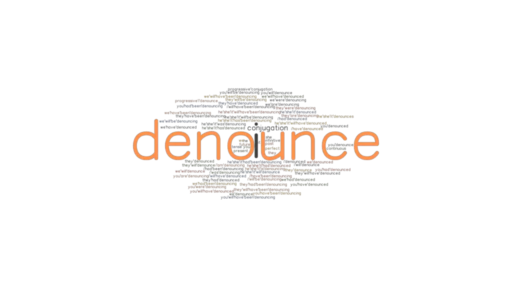 Denounce Past Tense Verb Forms, Conjugate DENOUNCE