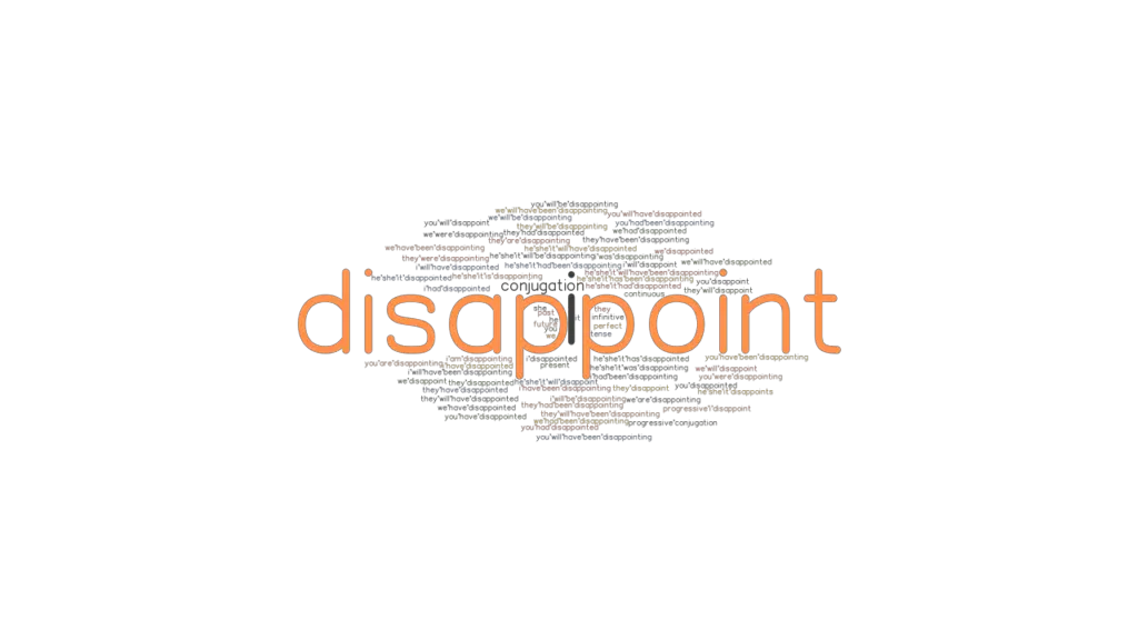 Disappoint Past Tense Verb Forms Conjugate DISAPPOINT GrammarTOP