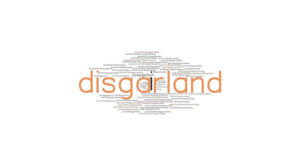Disgarland Past Tense Verb Forms, Conjugate DISGARLAND