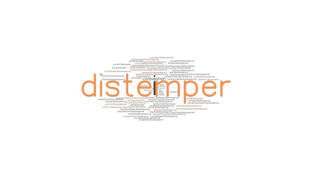 Distemper Past Tense Verb Forms, Conjugate DISTEMPER