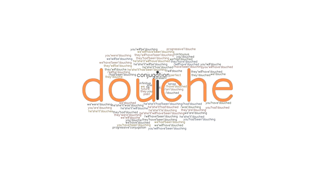 Douche Past Tense Verb Forms, Conjugate DOUCHE