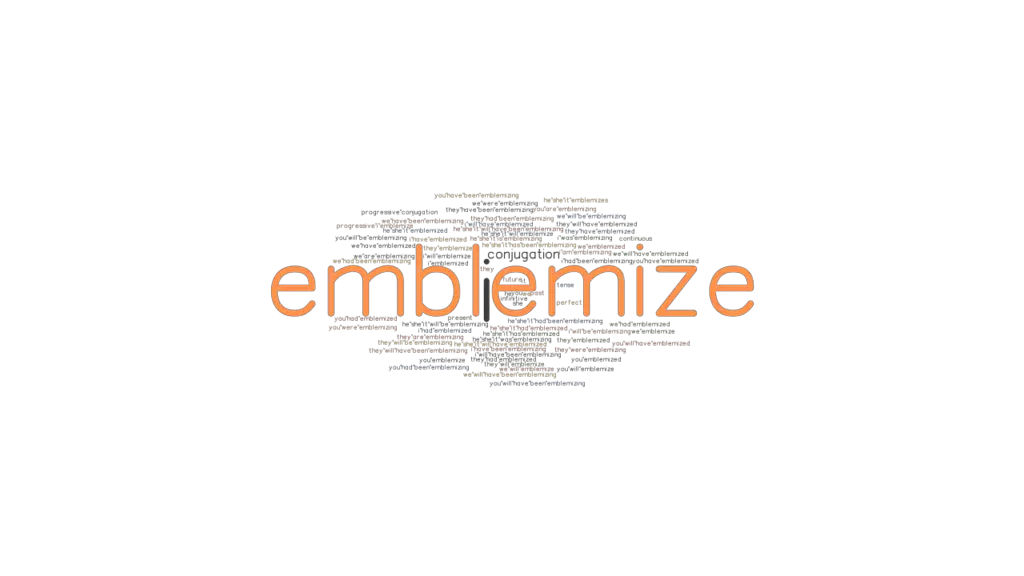 Emblemize Past Tense Verb Forms, Conjugate EMBLEMIZE
