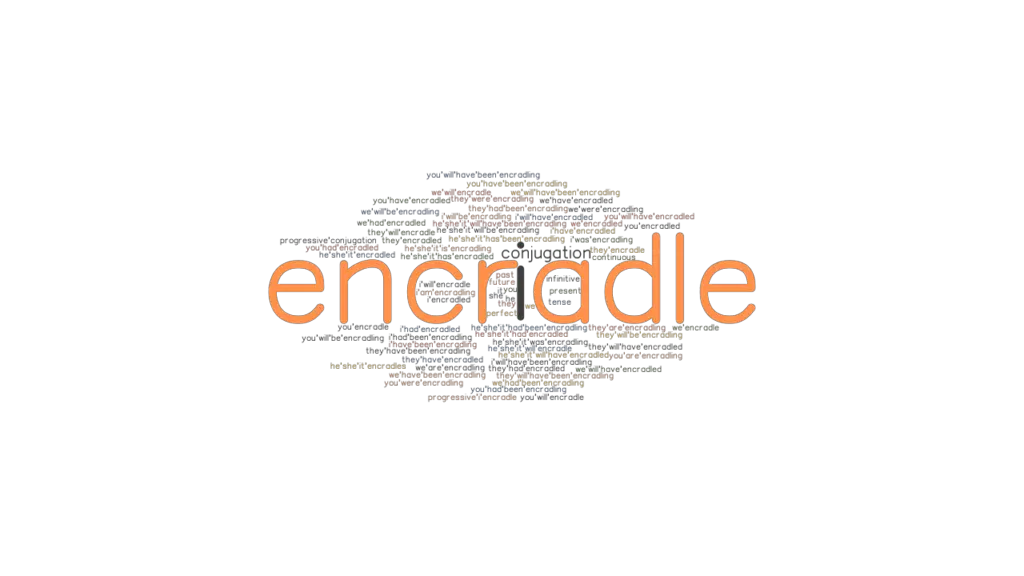 Encradle Past Tense Verb Forms, Conjugate ENCRADLE