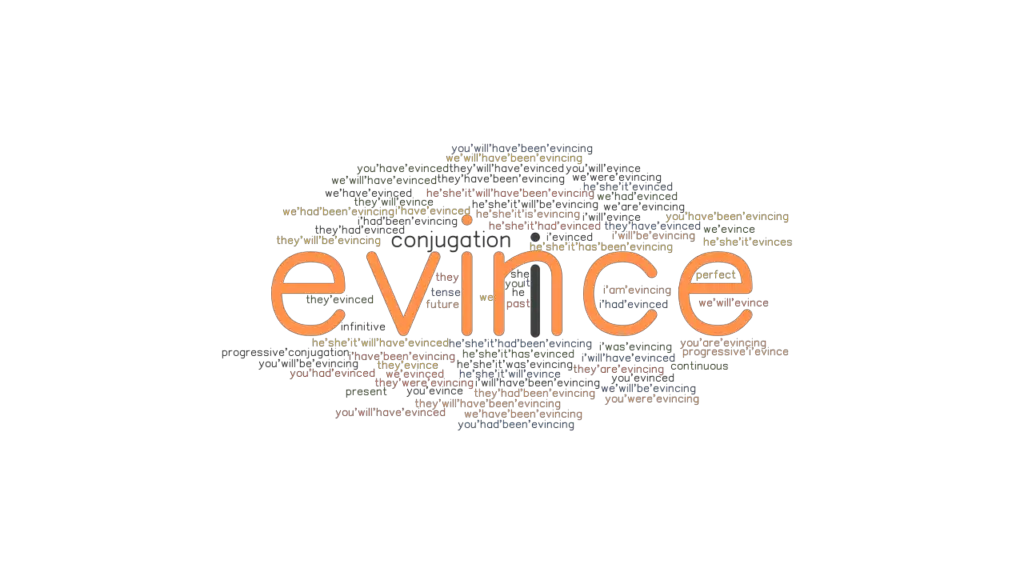 Evince Past Tense: Verb Forms, Conjugate EVINCE - GrammarTOP.com