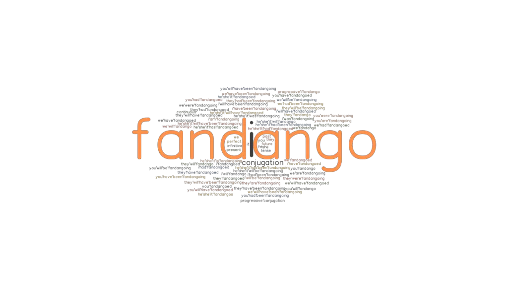 Fandango Past Tense Verb Forms, Conjugate FANDANGO