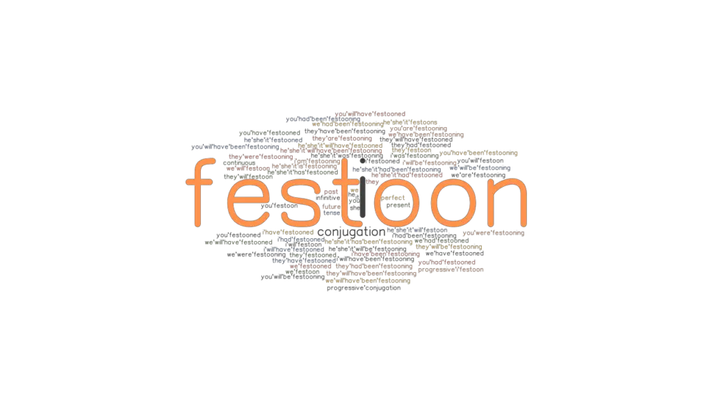 Festoon Past Tense Verb Forms, Conjugate FESTOON