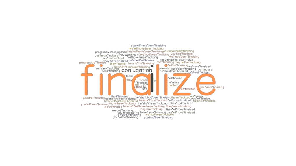 Finalize Past Tense: Verb Forms, Conjugate FINALIZE - GrammarTOP.com