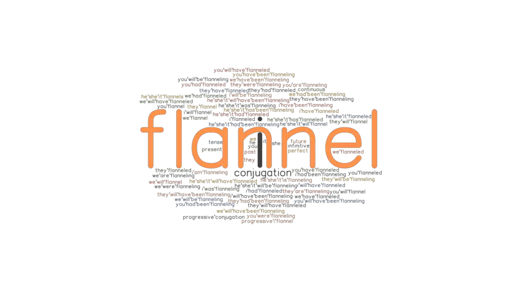 Flannel Past Tense Verb Forms, Conjugate FLANNEL