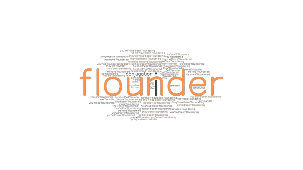 Flounder Past Tense Verb Forms, Conjugate FLOUNDER