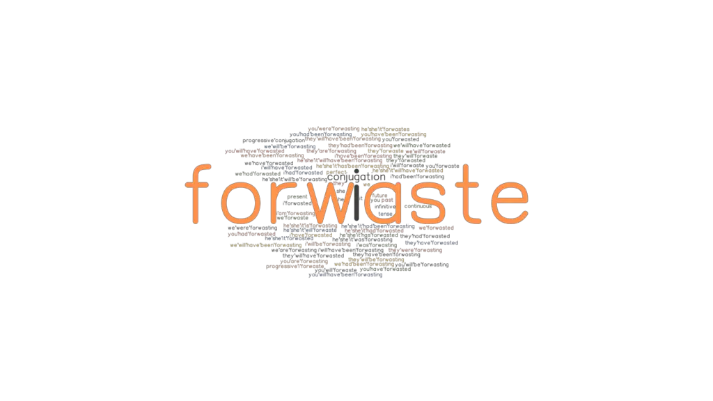 Forwaste Past Tense: Verb Forms, Conjugate FORWASTE - GrammarTOP.com