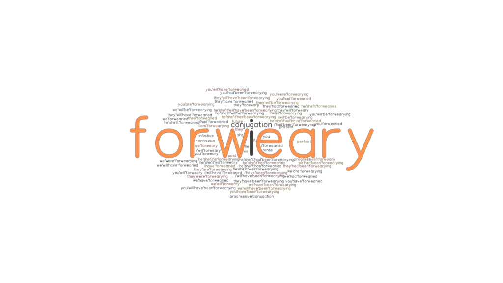 forweary-past-tense-verb-forms-conjugate-forweary-grammartop