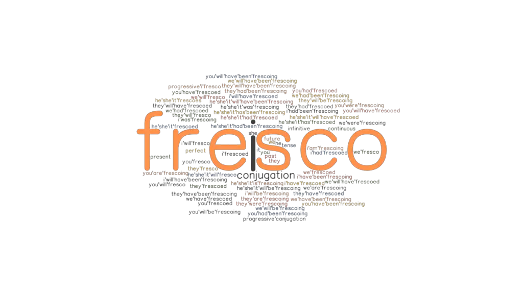 Fresco Past Tense Verb Forms, Conjugate FRESCO