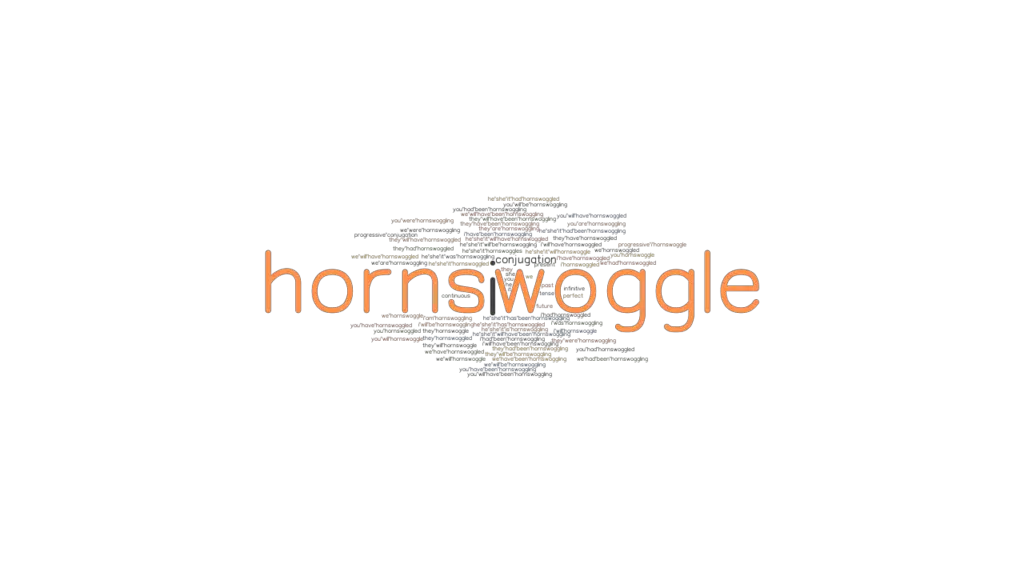 Hornswoggle Past Tense Verb Forms, Conjugate HORNSWOGGLE