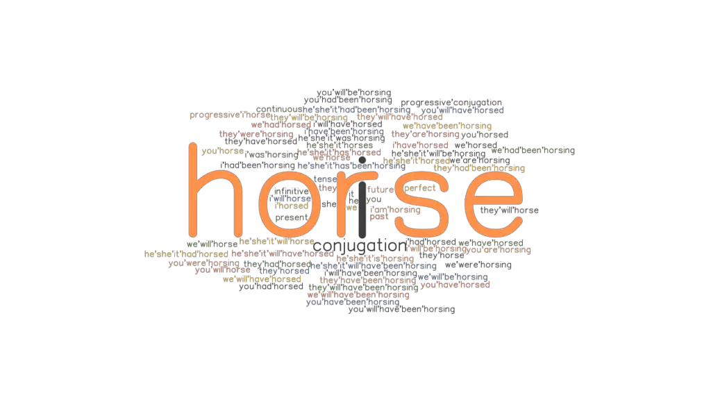 Horse Past Tense Verb Forms, Conjugate HORSE