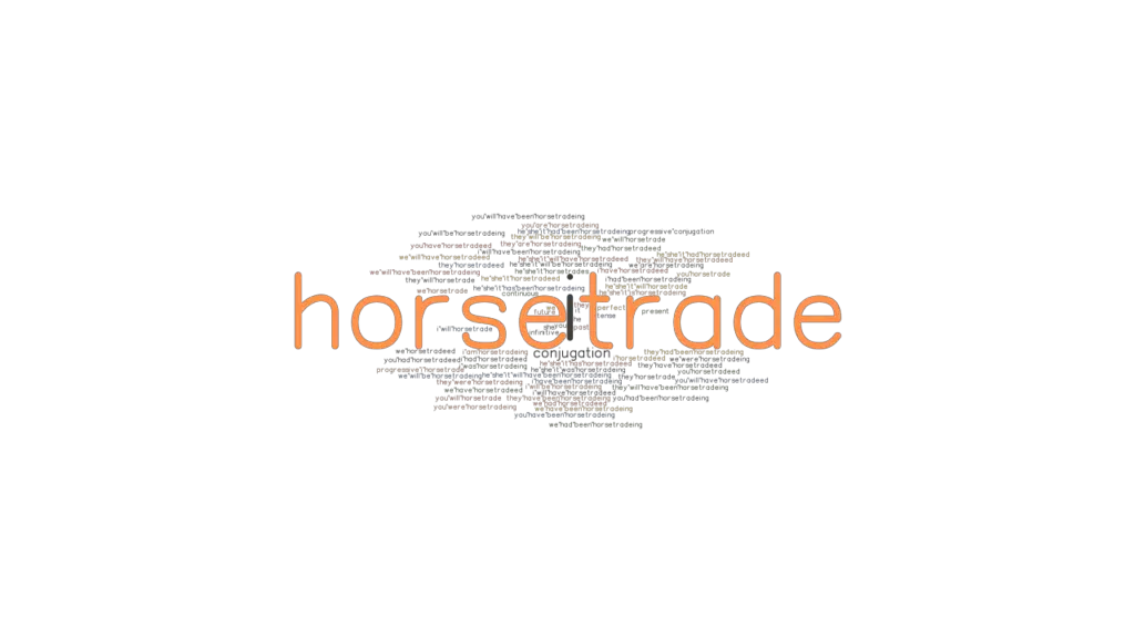 Horsetrade Past Tense Verb Forms, Conjugate HORSETRADE