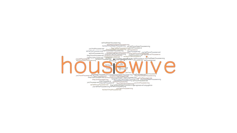 Housewive Past Tense: Verb Forms, Conjugate HOUSEWIVE - GrammarTOP.com