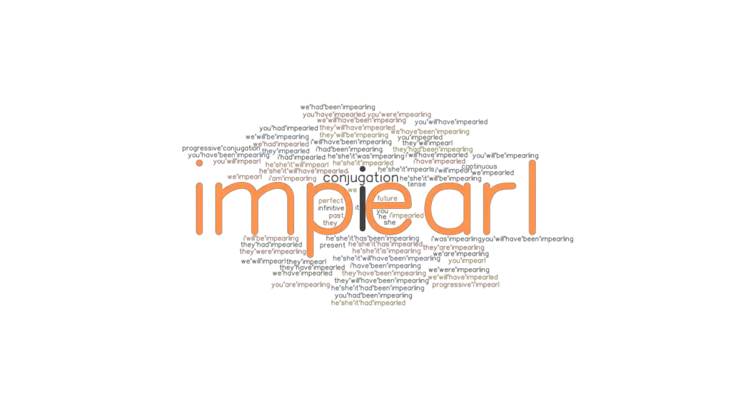 Impearl Past Tense Verb Forms, Conjugate IMPEARL
