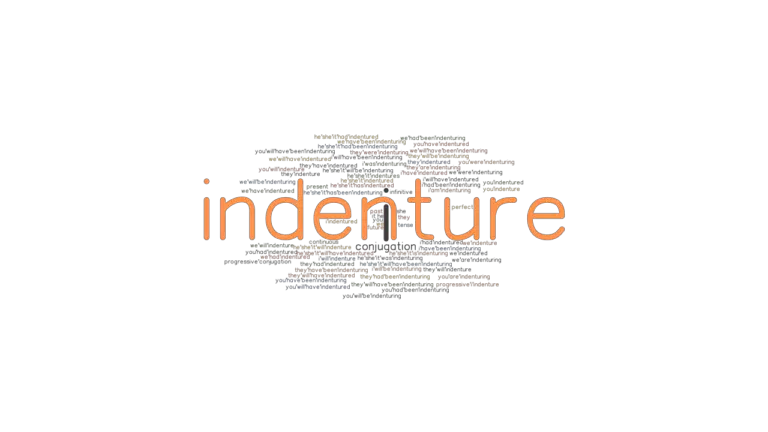 Indenture Past Tense: Verb Forms, Conjugate INDENTURE - GrammarTOP.com