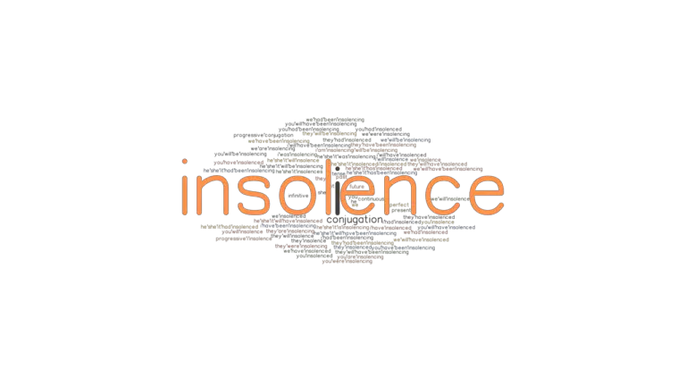 Insolence Past Tense Verb Forms Conjugate INSOLENCE GrammarTOP