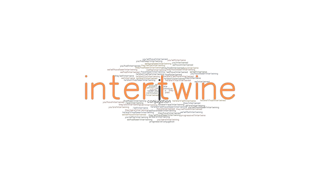 Intertwine Past Tense Verb Forms, Conjugate INTERTWINE