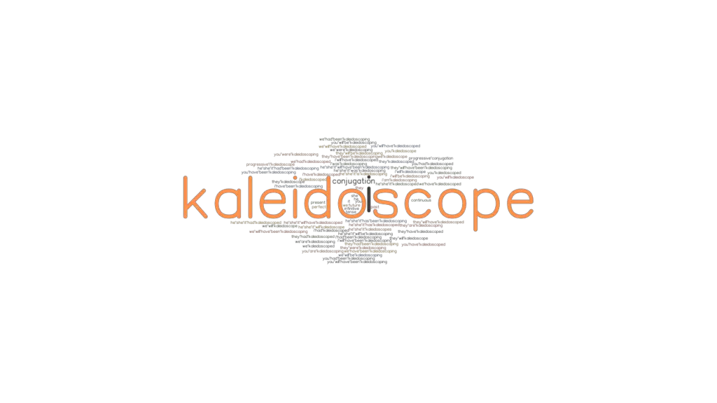 Kaleidoscope Past Tense Verb Forms, Conjugate KALEIDOSCOPE