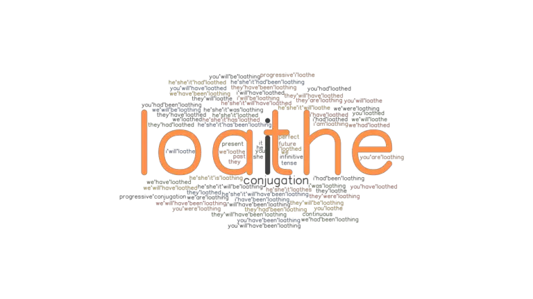 loathe-past-tense-verb-forms-conjugate-loathe-grammartop