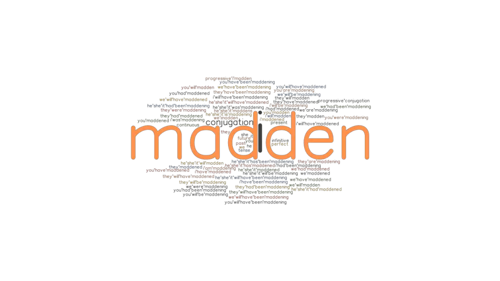 What Does Maddened Mean