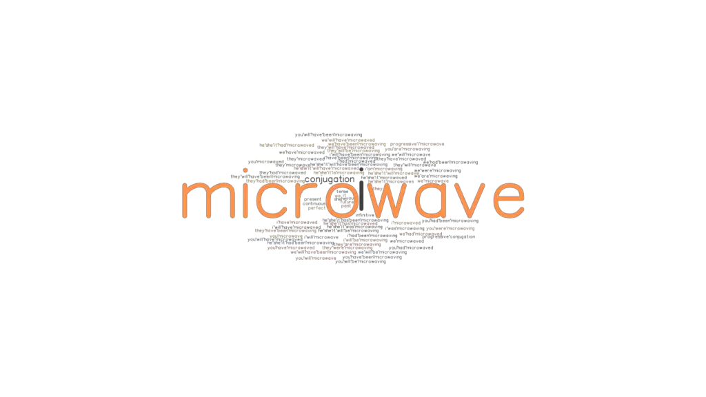Microwave Past Tense Verb Forms, Conjugate MICROWAVE