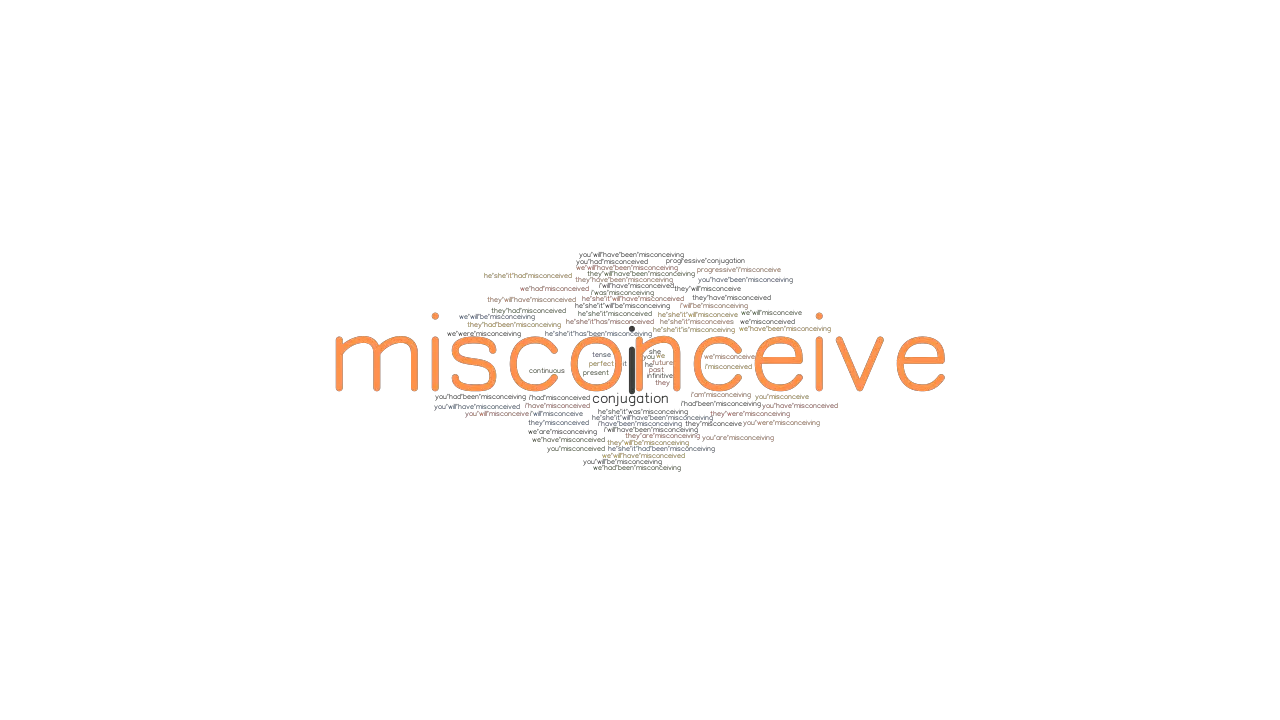Misconceive Past Tense: Verb Forms, Conjugate MISCONCEIVE - GrammarTOP.com
