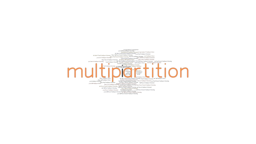 Multipartition Past Tense Verb Forms, Conjugate MULTIPARTITION