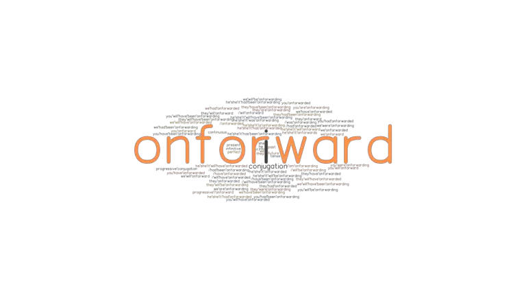 Onforward Past Tense: Verb Forms, Conjugate ONFORWARD - GrammarTOP.com