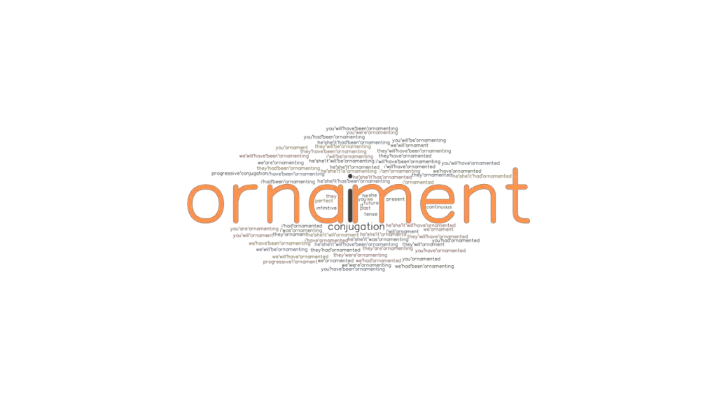 Ornament Past Tense Verb Forms, Conjugate ORNAMENT