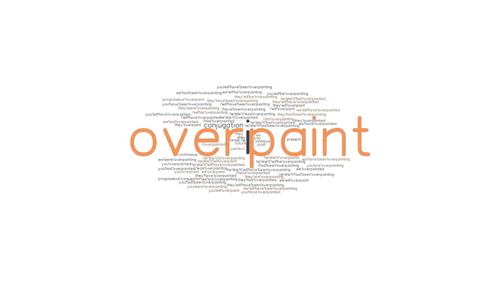 Overpaint Past Tense Verb Forms, Conjugate OVERPAINT
