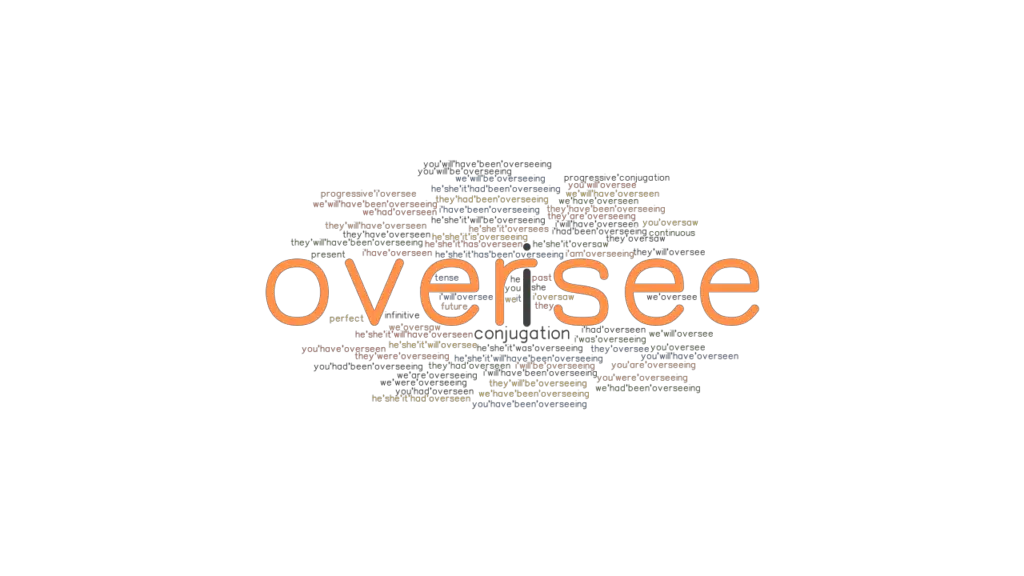 Oversee Past Tense Verb Forms Conjugate OVERSEE GrammarTOP