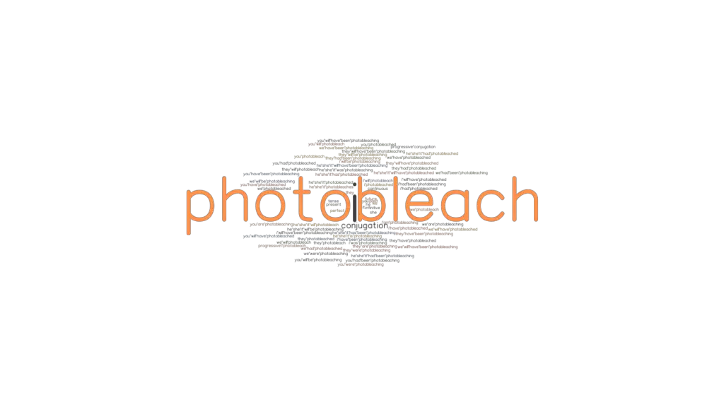 Photobleach Past Tense Verb Forms, Conjugate PHOTOBLEACH