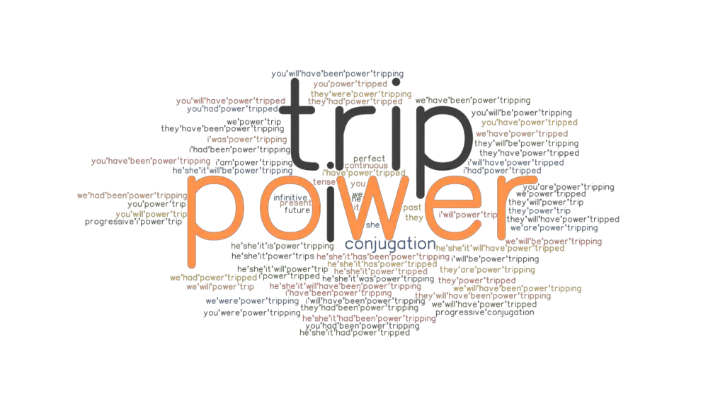 Powertrip Past Tense Verb Forms, Conjugate POWERTRIP
